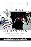 Bleeding Afghanistan: Washington, Warlords, and the Propaganda of Silence