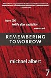 Remembering Tomorrow: From SDS to Life After Capitalism: A Memoir
