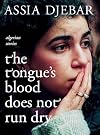The Tongue's Blood Does Not Run Dry: Algerian Stories