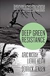 Deep Green Resistance: Strategy to Save the Planet