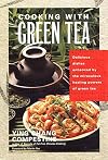 Cooking with Green Tea: Delicious dishes enhanced by the miraculous healing powers of green tea