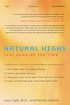 Natural Highs: Supplements, Nutrition, and Mind-Body Techniques to Help You Feel Good All the Time