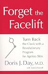 Forget the Facelift: Turn Back the Clock with a Revolutionary Program for Ageless Skin