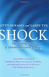 Shock: The Healing Power of Electroconvulsive Therapy