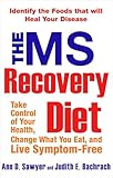 The Ms Recovery Diet Identify The Foods That Will Heal Your Disease