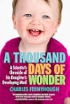 A Thousand Days of Wonder: A Scientist's Chronicle of His Daughter's Developing Mind
