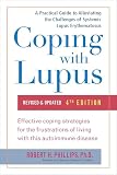 Coping With Lupus A Practical Guide To Alleviating The Challenges Of Systemic Lupus Erythematosus Coping With Series