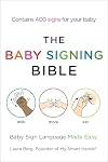 The Baby Signing Bible: Baby Sign Language Made Easy