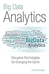 Big Data Analytics: Disruptive Technologies for Changing the Game