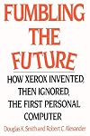 Fumbling the Future: How Xerox Invented, Then Ignored, the First Personal Computer