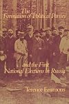The Formation of Political Parties and the First National Elections in Russia