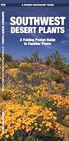 Southwest Desert Plants: A Folding Pocket Guide to Familiar Plants