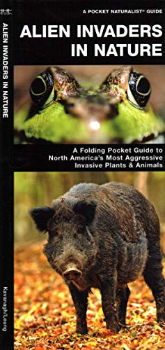 Alien Invaders in Nature: A Folding Pocket Guide to North America's Most Aggressive Invasive Plants & Animals cover