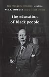 The Education of Black People: Ten Critiques, 1906 - 1960
