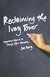 Reclaiming the Ivory Tower: Organizing Adjuncts to Change Higher Education