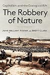 The Robbery of Nature: Capitalism and the Ecological Rift