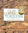 Clay, Copper, and Turqoise: The Museum Collection of Chaco Culture National Historical Park