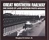 Great Northern Railway Ore Docks of Lake Superior Photo Archive
