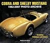 Cobra and Shelby Mustang 1962-2007 Photo Archive: Including Prototypes and Clones