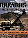 Bucyrus Heavy Equipment Construction And Mining Machines 18802007