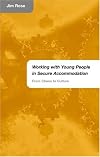 Working with young people in secure accommodation : from chaos to culture