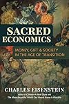 Sacred Economics: Money, Gift, and Society in the Age of Transition