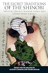 The Secret Traditions of the Shinobi: Hattori Hanzo's Shinobi Hiden and Other Ninja Scrolls