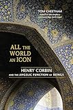 All The World An Icon Henry Corbin And The Angelic Function Of Beings