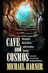 Cave and Cosmos: Shamanic Encounters with Another Reality