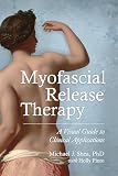 Myofascial Release Therapy A Visual Guide To Clinical Applications