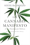 The Cannabis Manifesto A New Paradigm For Wellness