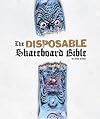 The Disposable Skateboard Bible
