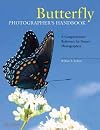 Butterfly Photographer's Handbook: A Comprehensive Reference for Nature Photographers