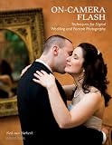 Oncamera Flash Techniques For Digital Wedding And Portrait Photography