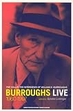 Burroughs Live The Collected Interview Of Wiliam S Burroughs 19601997 Double Agents