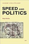 Speed and Politics: An Essay on Dromology