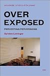 Overexposed: Perverting Perversions