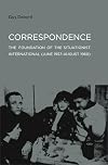 Correspondence: The Foundation of the Situationist International, June 1957-August 1960