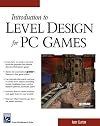 Introduction to Level Design for PC Games (Game Development Series)