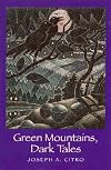 Green Mountains, Dark Tales