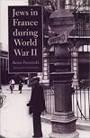 The Jews in France During World War II