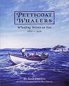 Petticoat Whalers: Whaling Wives at Sea, 1820-1920