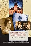Jewish Roots in Southern Soil: A New History