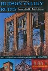 Hudson Valley Ruins: Forgotten Landmarks of an American Landscape