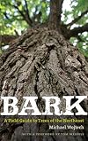 Bark: A Field Guide to Trees of the Northeast