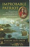 Improbable Patriot: The Secret History of Monsieur de Beaumarchais, the French Playwright Who Saved the American Revolution