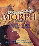 Mammals Who Morph The Universe Tells Our Evolution Story