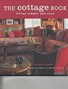 The Cottage Book: Living Simple and Easy