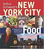 Arthur Schwartzs New York City Food An Opinionated History And More Than 100 Legendary Recipes