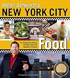 Arthur Schwartzs New York City Food An Opinionated History And More Than 100 Legendary Recipes